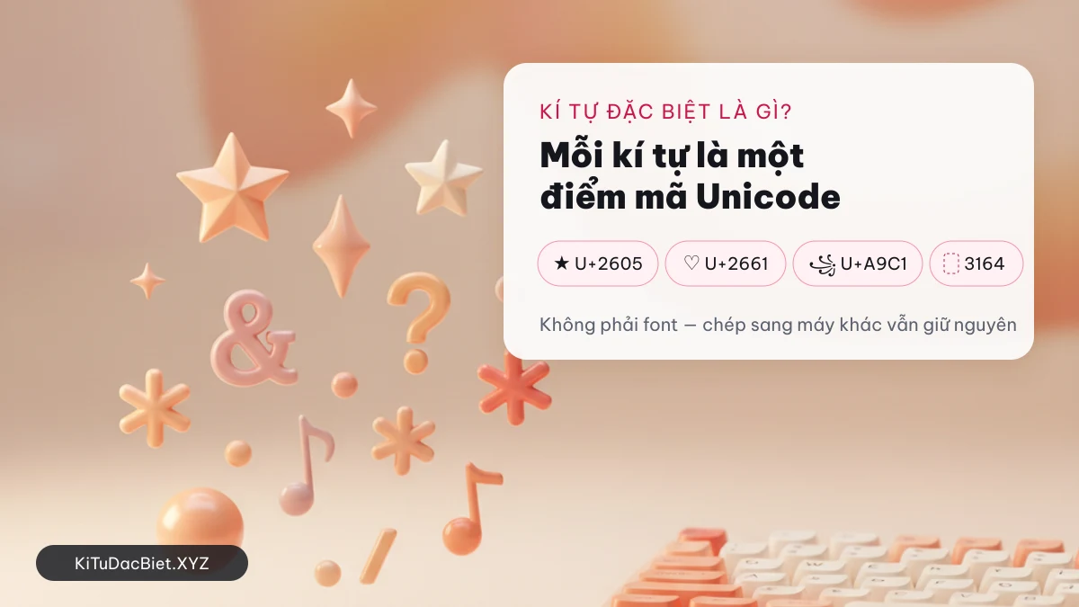 Minh hoạ kí tự đặc biệt là điểm mã Unicode: ngôi sao U+2605, trái tim U+2661, khung ꧁ U+A9C1 và kí tự trống U+3164