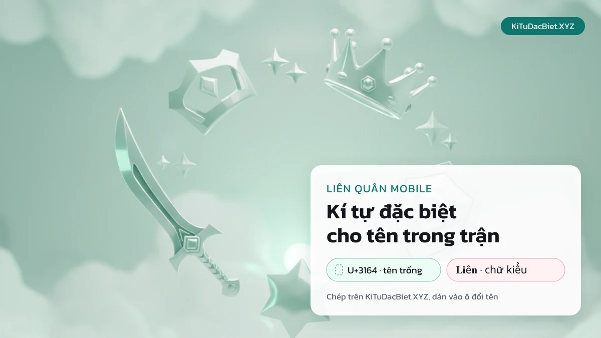 Minh hoạ kí tự đặc biệt Liên Quân Mobile: kiếm, khiên, vương miện, mã tên trống U+3164 và chữ kiểu