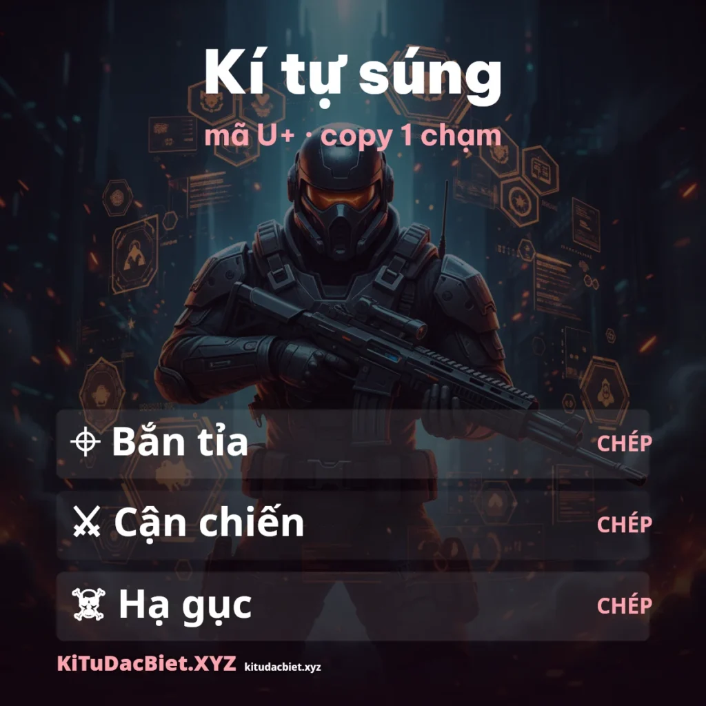 Kí tự súng: mã U+ và nút copy 1 chạm