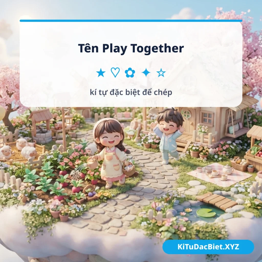 Tên Play Together có kí tự đặc biệt để chép
